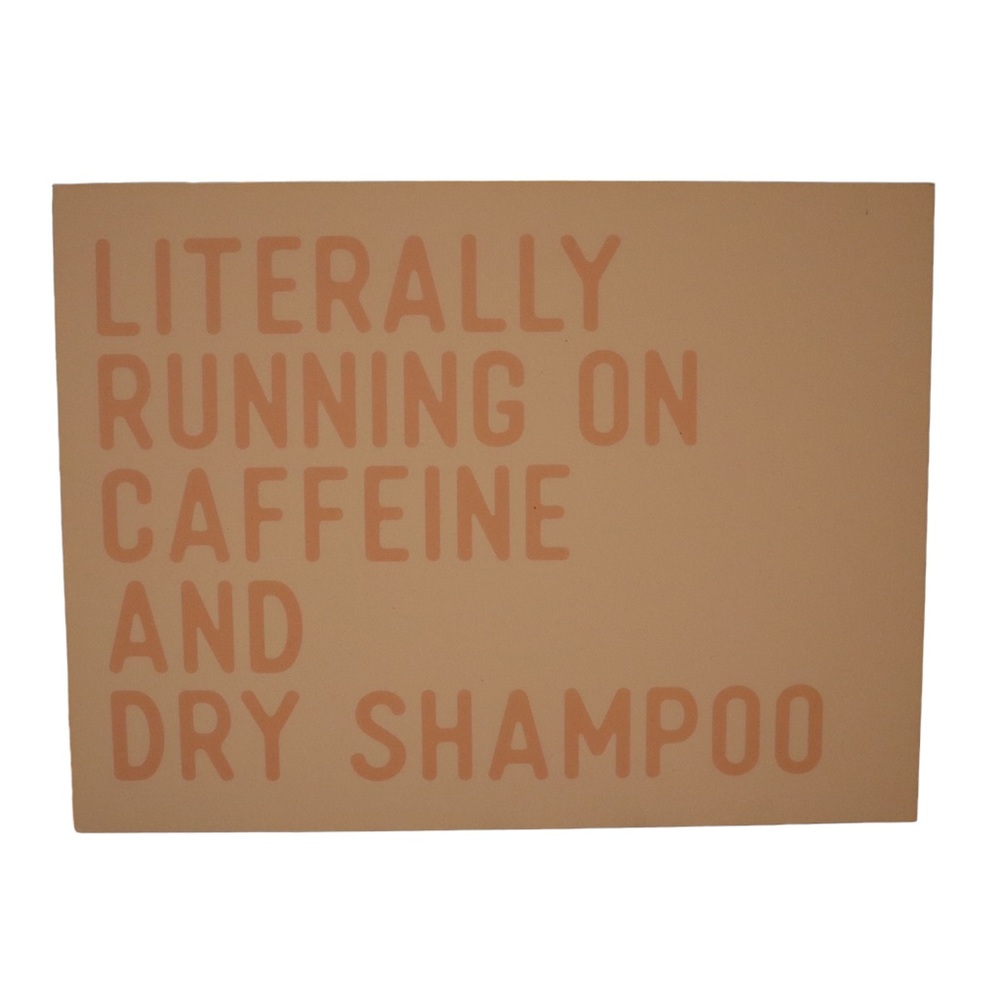 Literally Running On Caffeine and Dry Shampoo Hobby Lobby Block Wall Decor